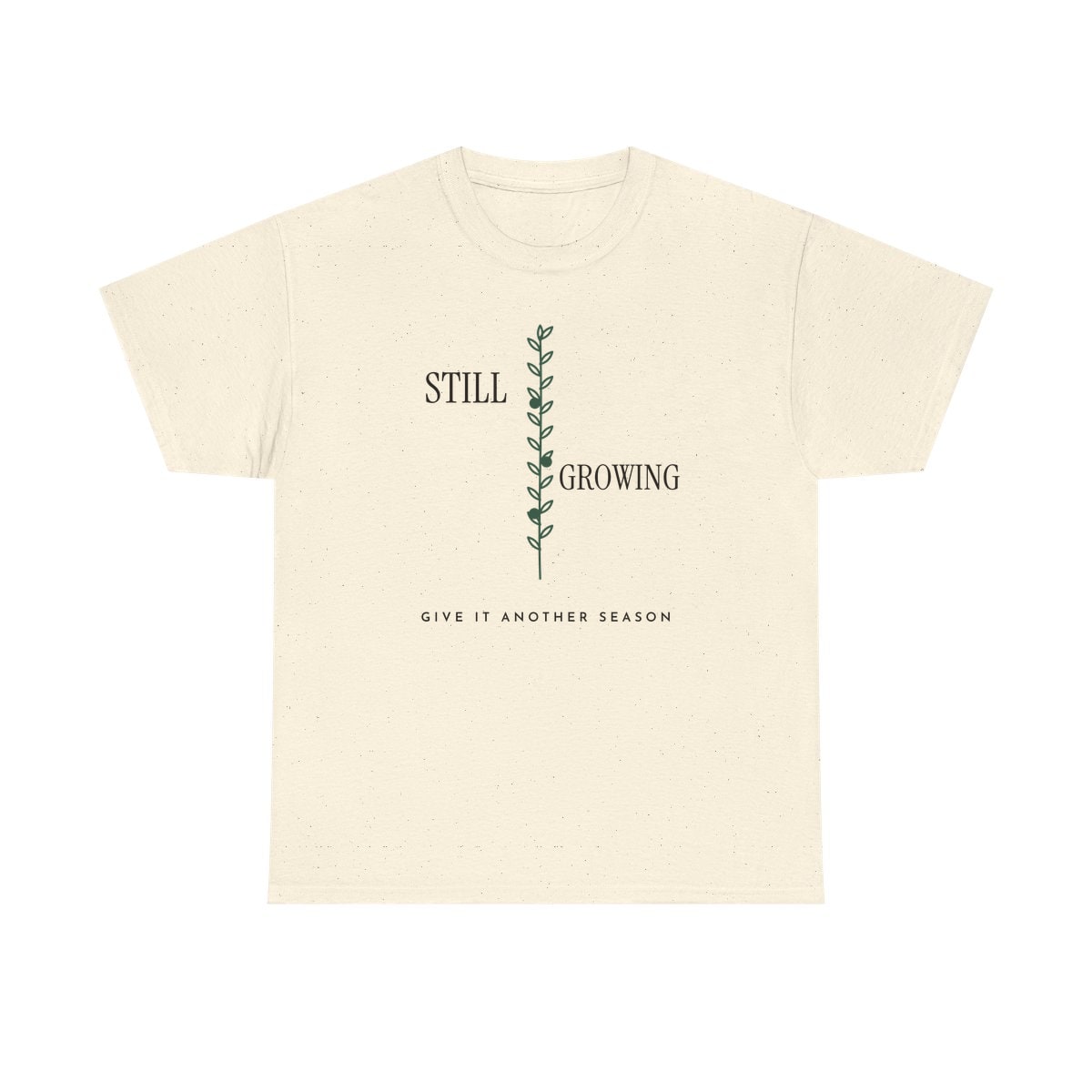 Still Growing Olive Branch, printed on a heavy cotton tee in Natural