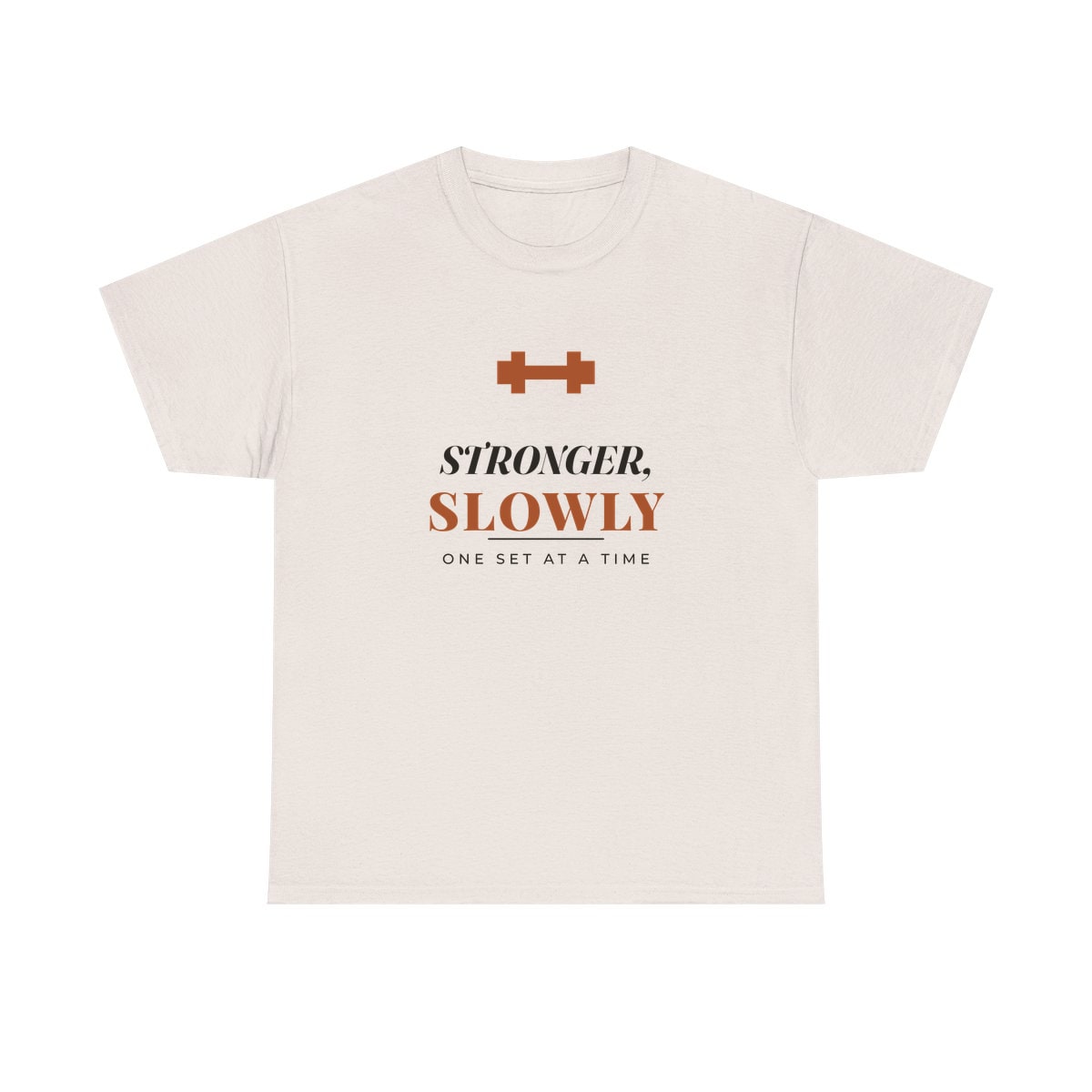 Stronger, Slowly, printed on a heavy cotton tee in Ice Grey