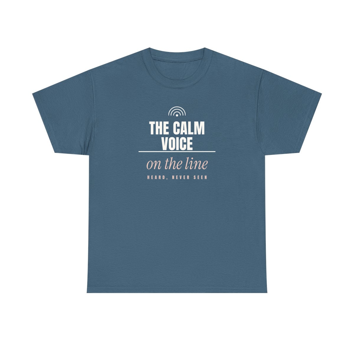 The Calm Voice On The Line, printed on a heavy cotton tee in Indigo Blue
