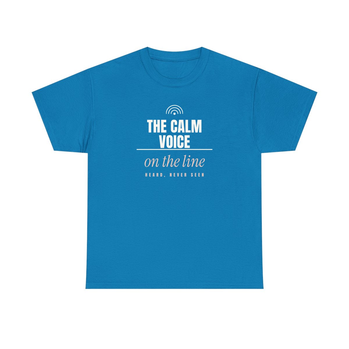 The Calm Voice On The Line, printed on a heavy cotton tee in Sapphire