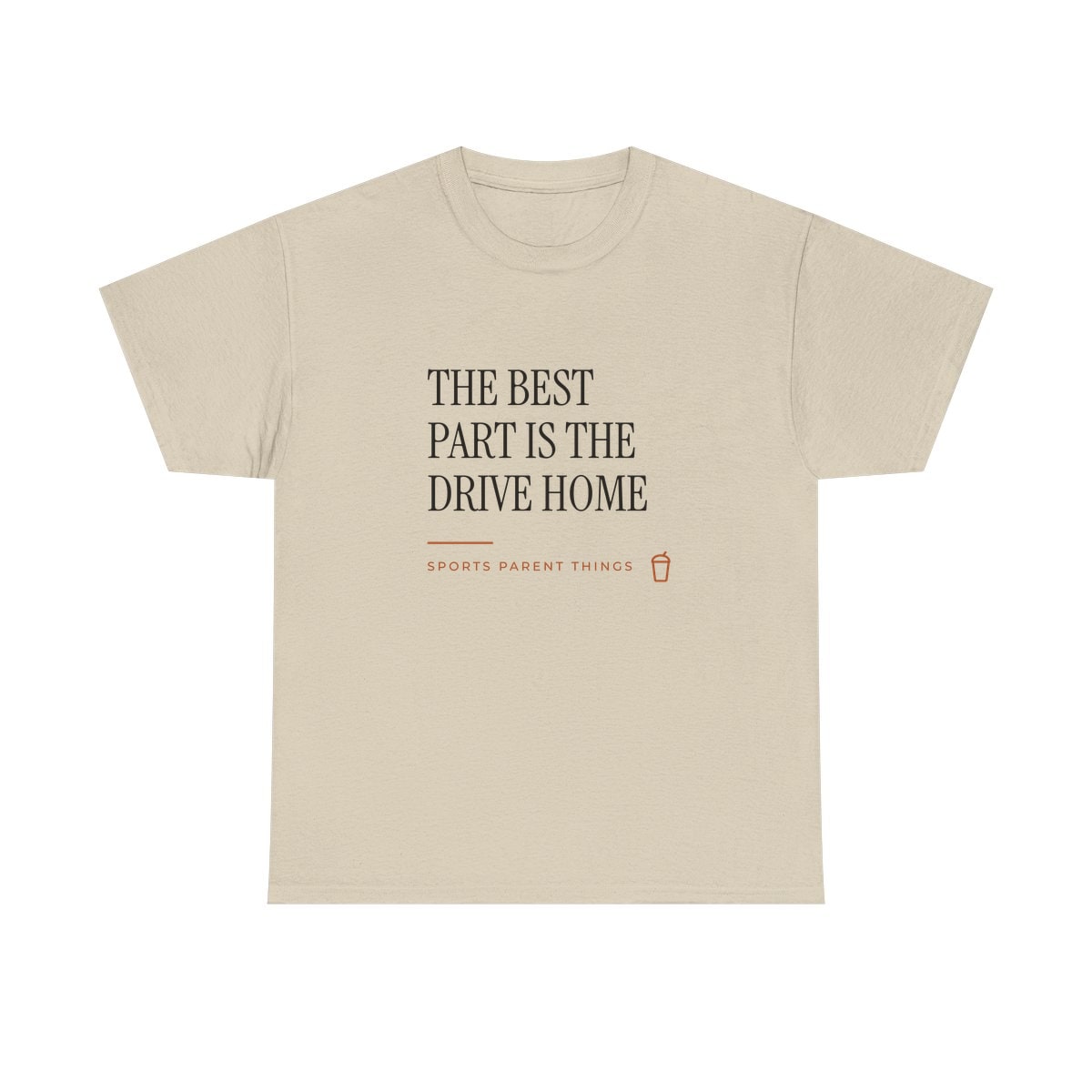 The Drive Home, printed on a heavy cotton tee in Sand