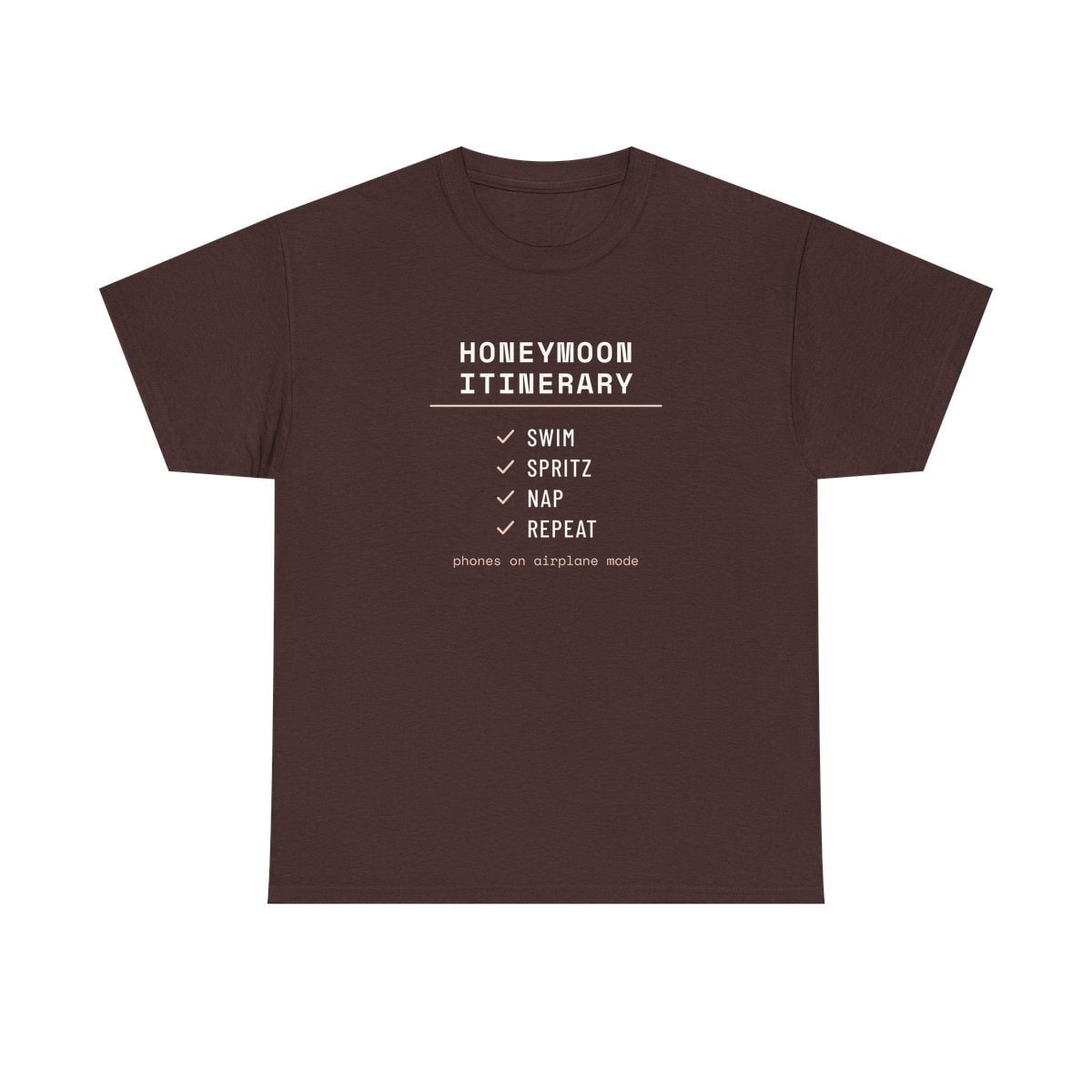 The Honeymoon Itinerary, printed on a heavy cotton tee in Russet