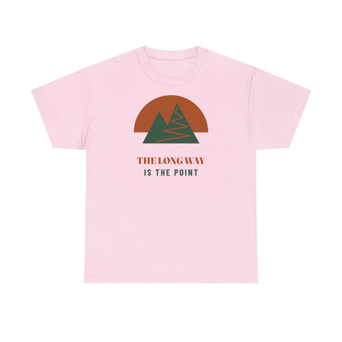 The Long Way Is The Point, printed on a heavy cotton tee in Light Pink