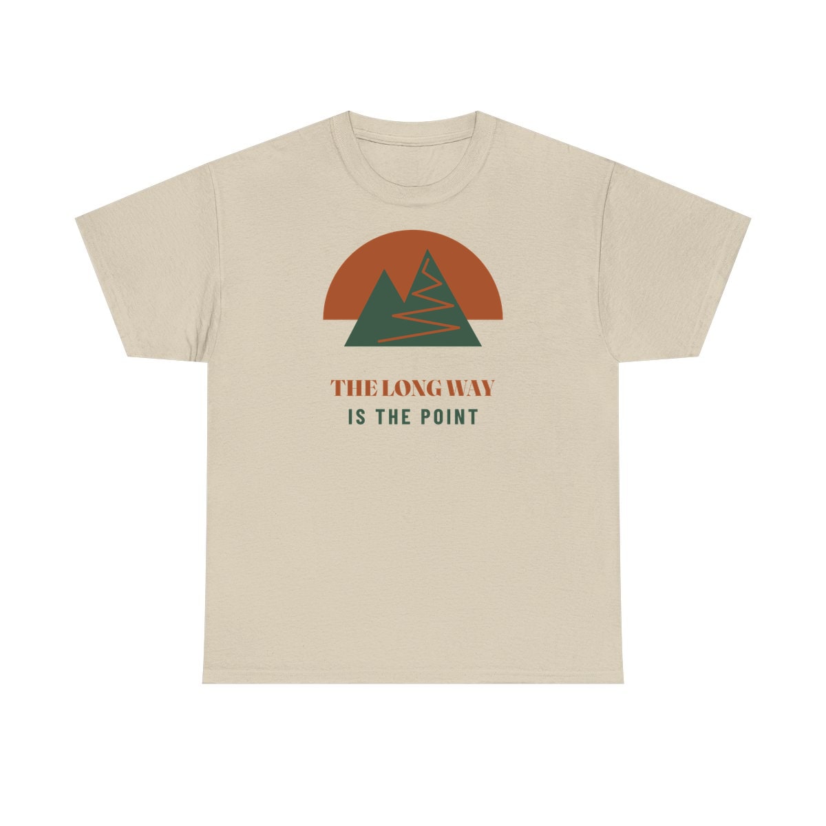 The Long Way Is The Point, printed on a heavy cotton tee in Sand