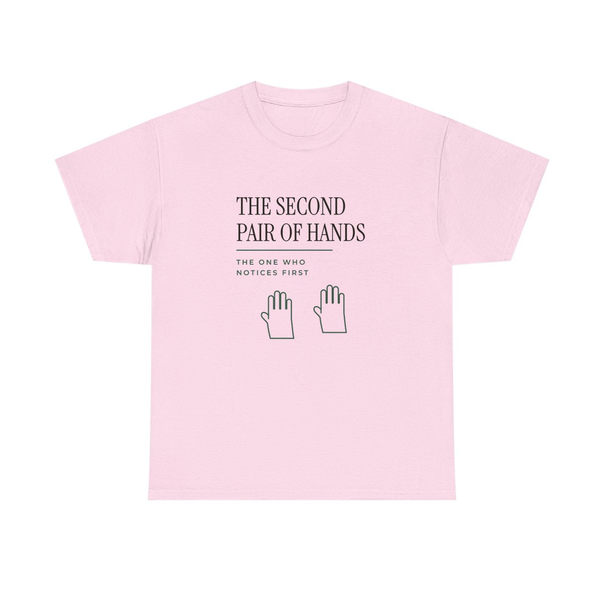The Second Pair Of Hands, printed on a heavy cotton tee in Light Pink