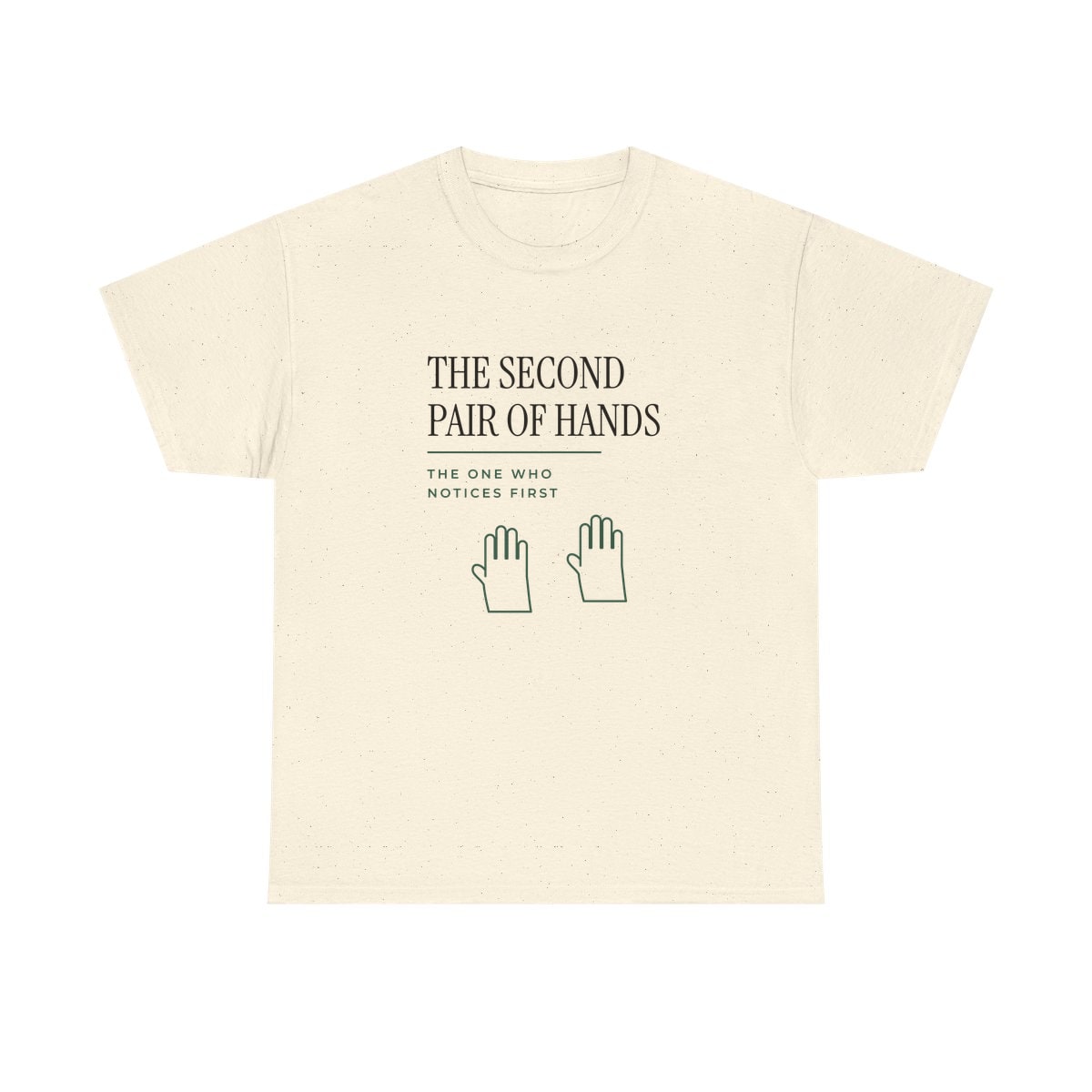 The Second Pair Of Hands, printed on a heavy cotton tee in Natural