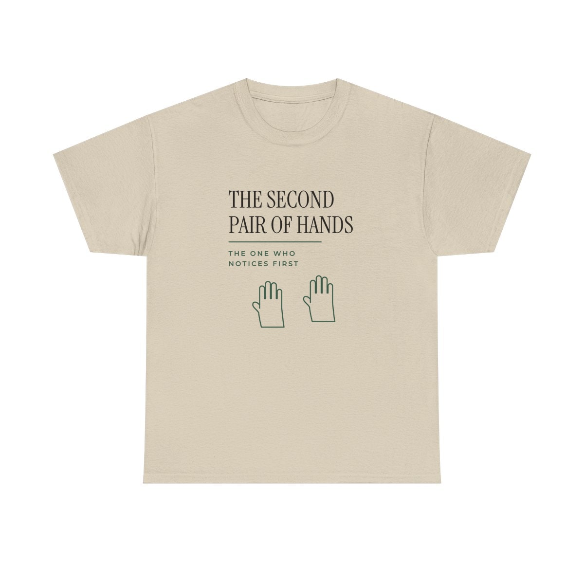 The Second Pair Of Hands, printed on a heavy cotton tee in Sand