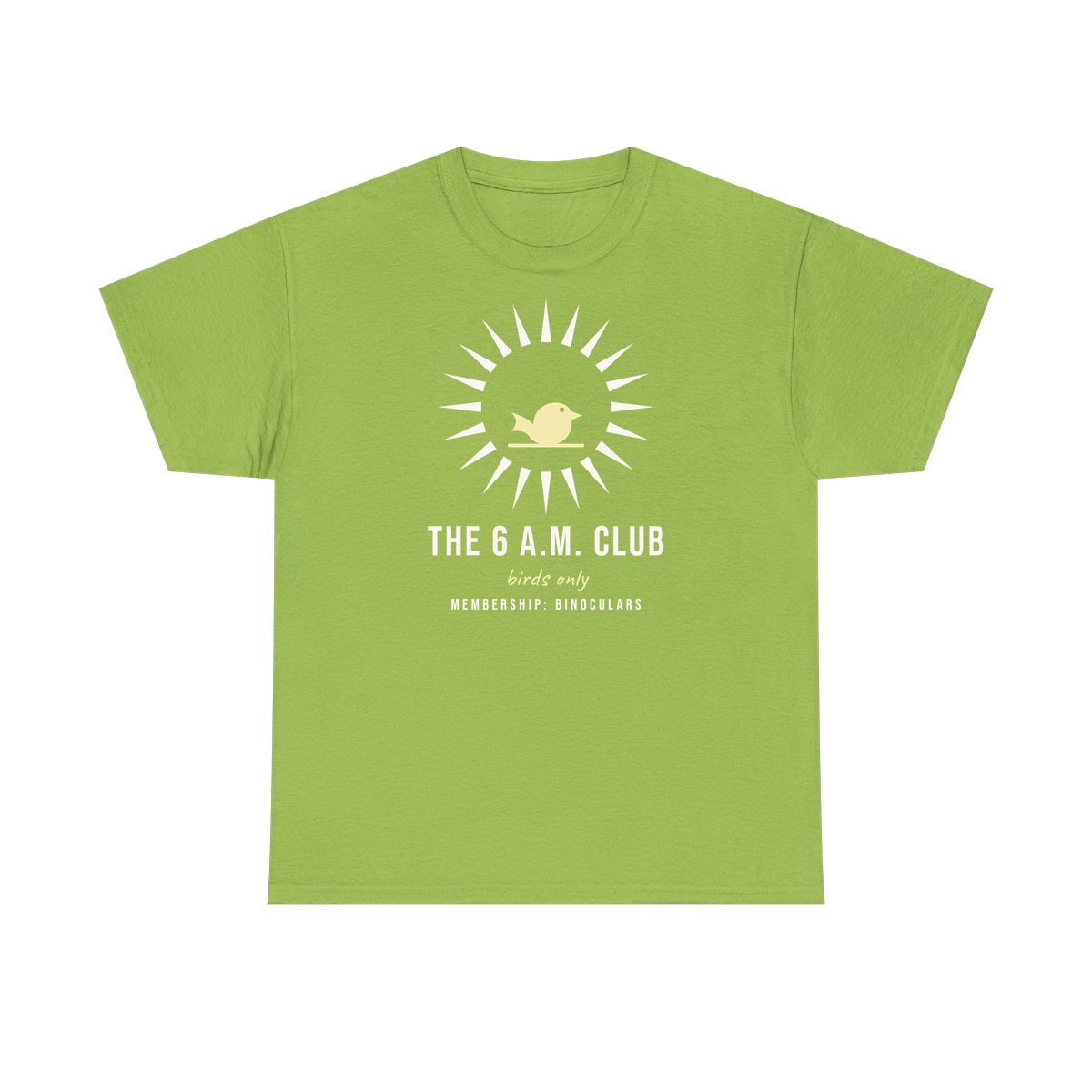 The Six A.M. Club, printed on a heavy cotton tee in Kiwi