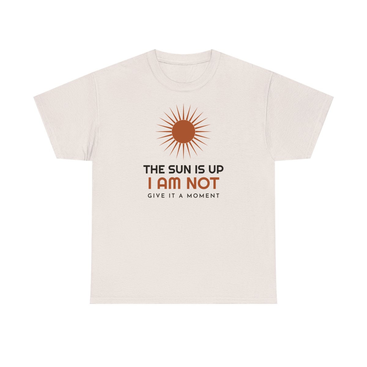 The Sun Is Up, printed on a heavy cotton tee in Ice Grey