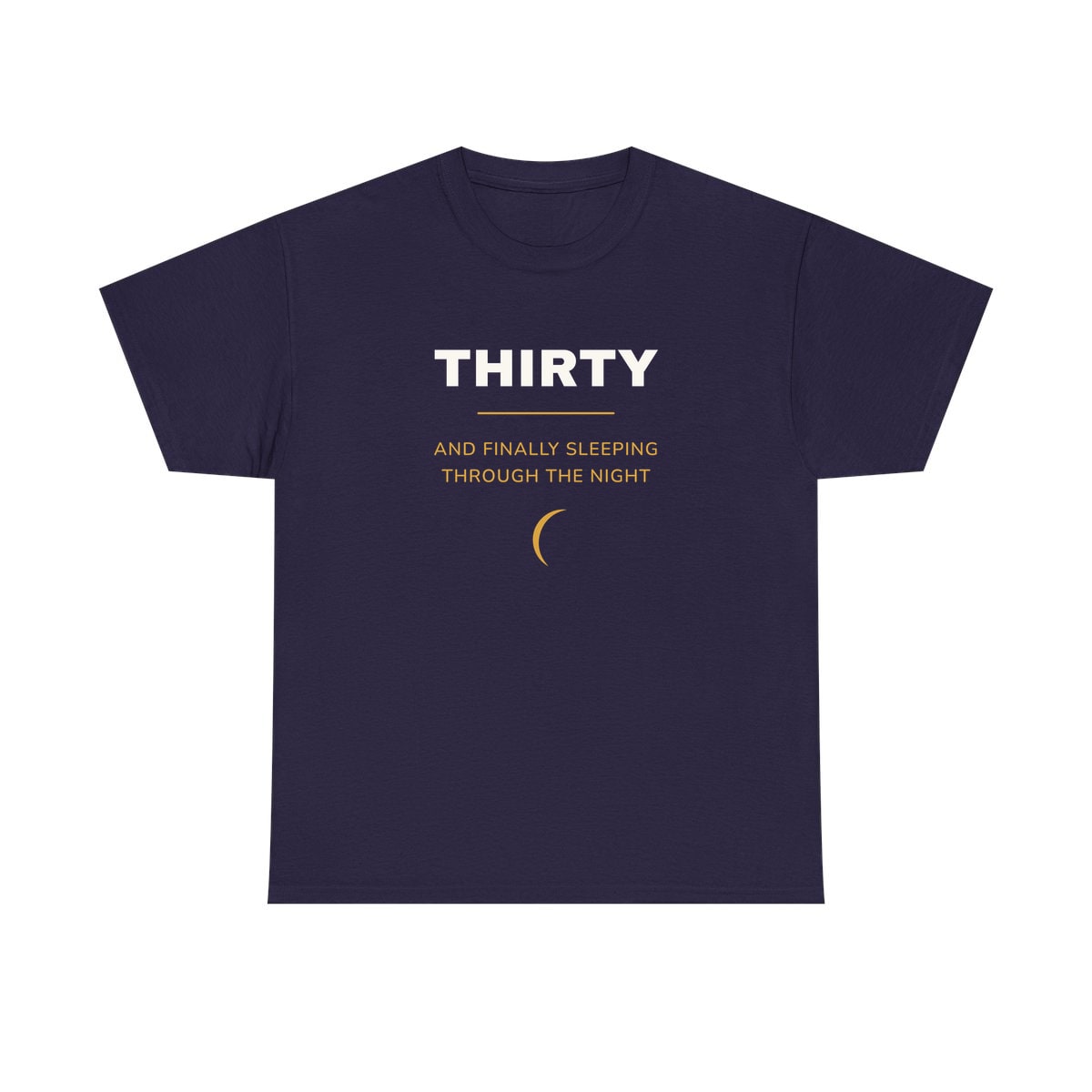 Thirty, Sleeping Through, printed on a heavy cotton tee in Blackberry