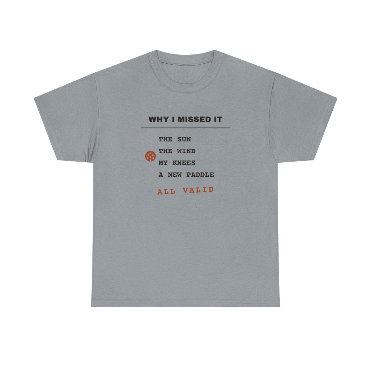 Why I Missed It, printed on a heavy cotton tee in Gravel