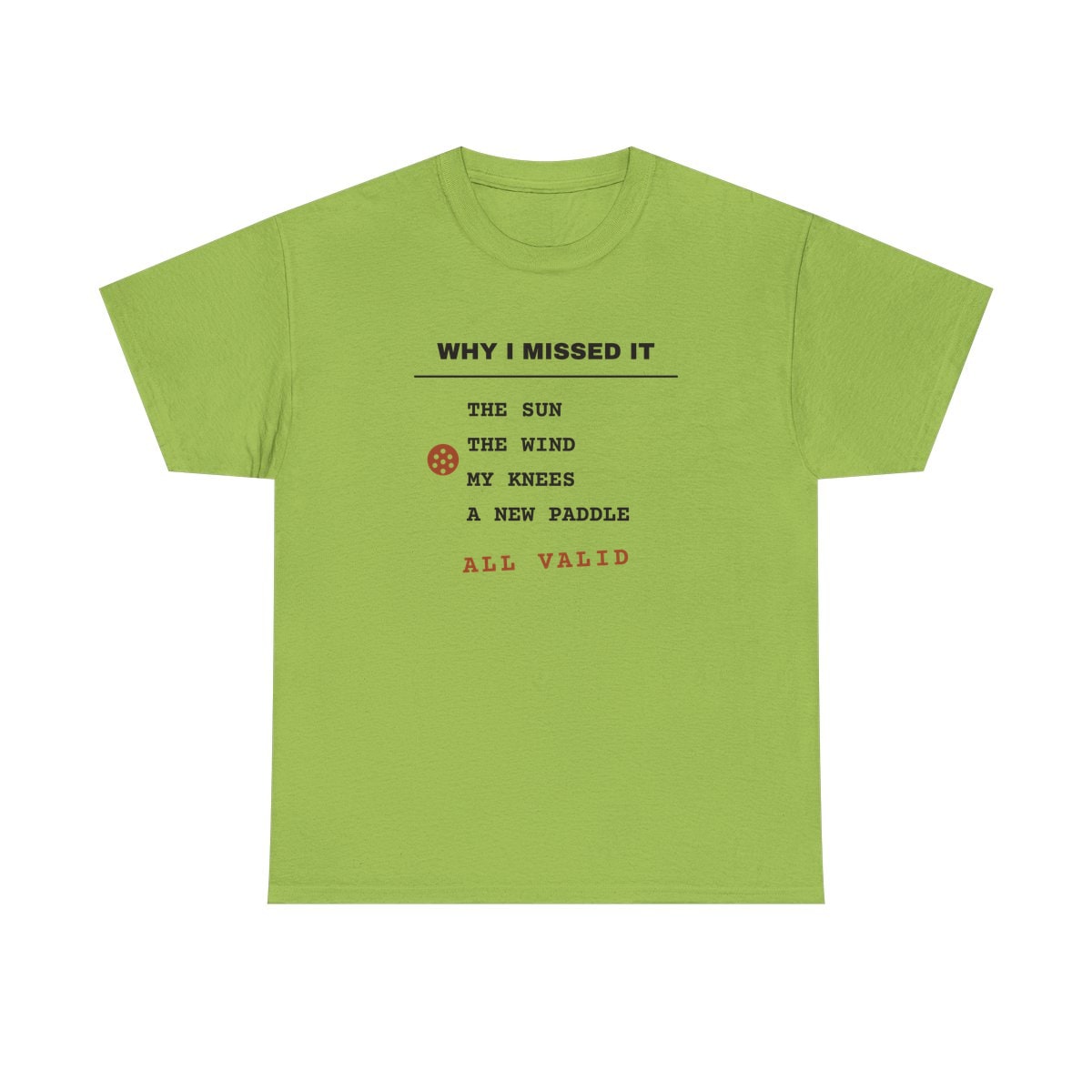 Why I Missed It, printed on a heavy cotton tee in Kiwi
