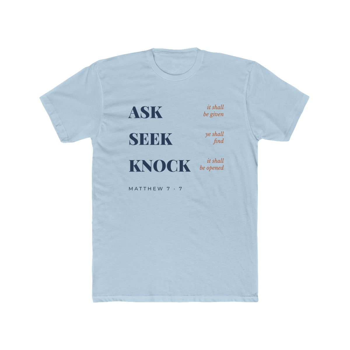 Ask, Seek, Knock, printed on a cotton crew tee in Solid Light Blue