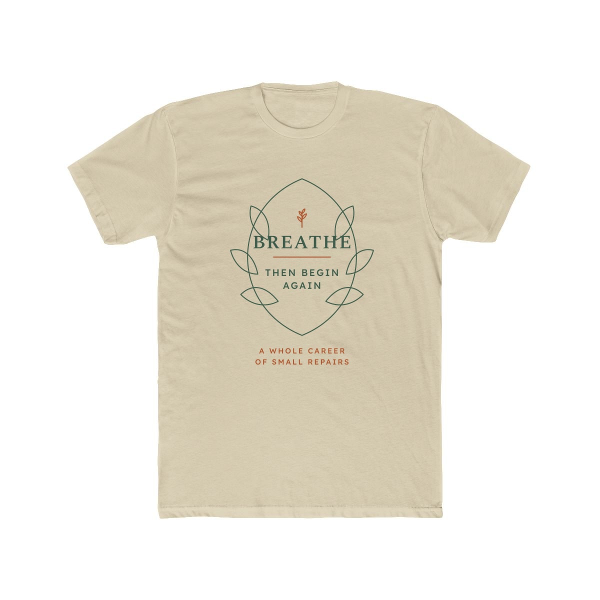Breathe Then Begin Again, printed on a cotton crew tee in Solid Cream