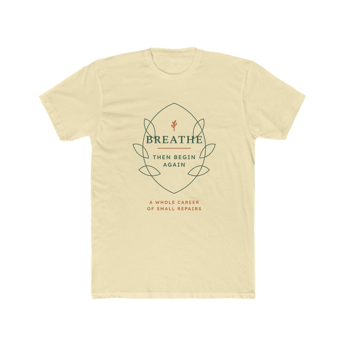 Breathe Then Begin Again, printed on a cotton crew tee in Solid Natural