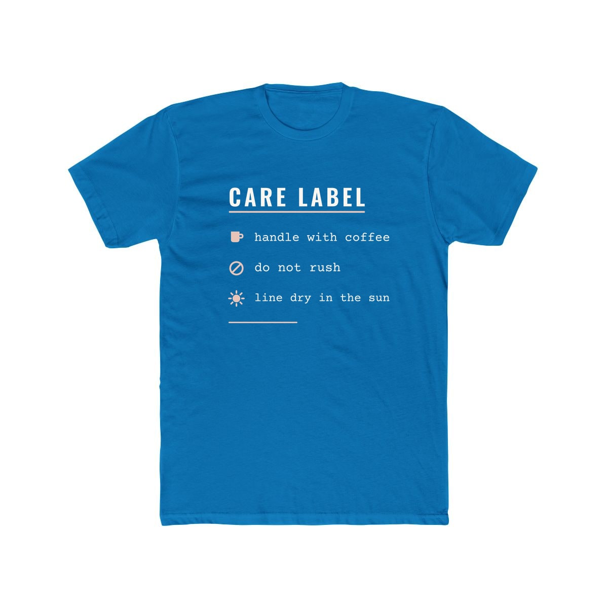 Care Label, printed on a cotton crew tee in Solid Turquoise