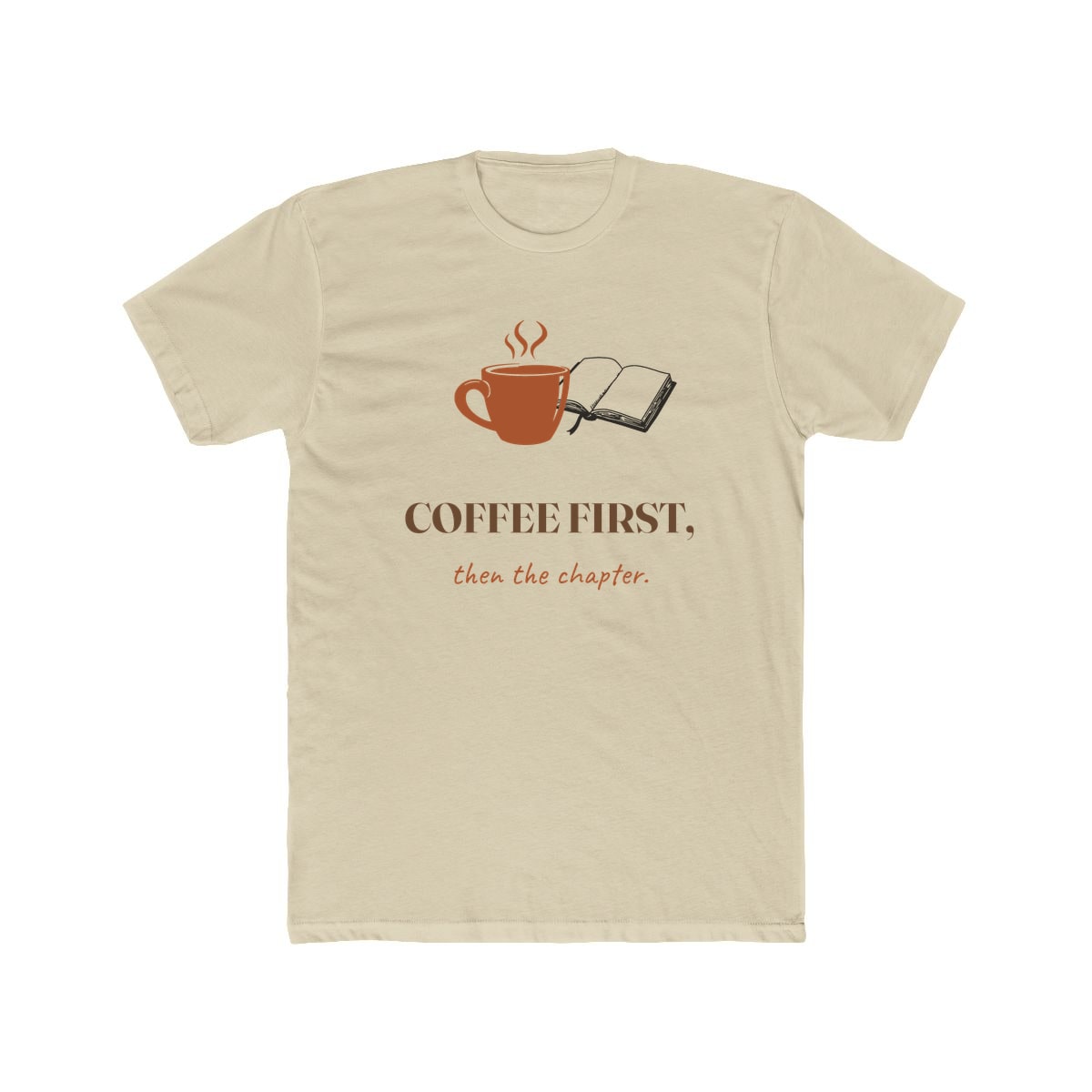 Coffee First, Then Chapter, printed on a cotton crew tee in Solid Cream