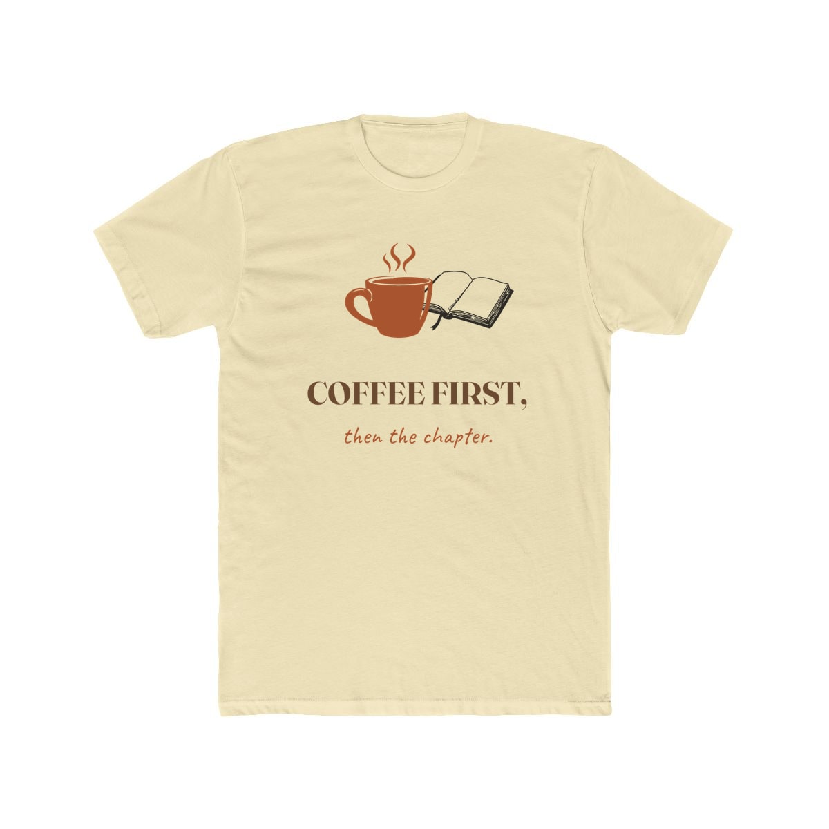 Coffee First, Then Chapter, printed on a cotton crew tee in Solid Natural