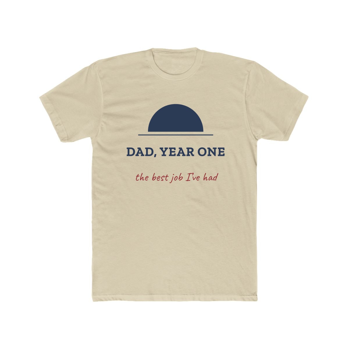 Dad, Year One, printed on a cotton crew tee in Solid Cream
