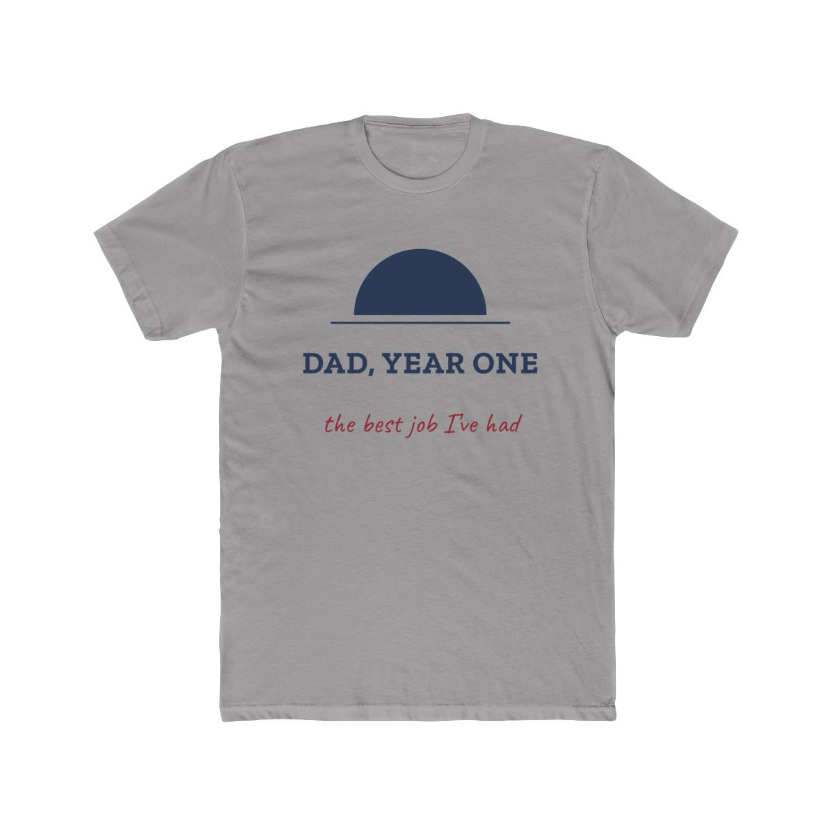 Dad, Year One, printed on a cotton crew tee in Solid Light Grey