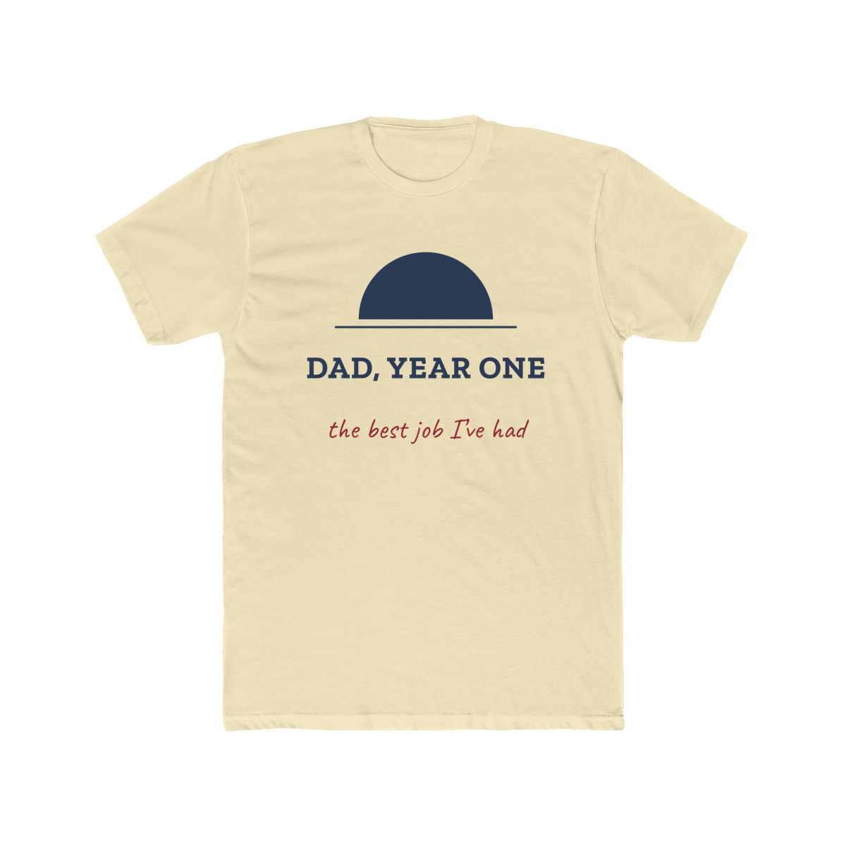 Dad, Year One, printed on a cotton crew tee in Solid Natural