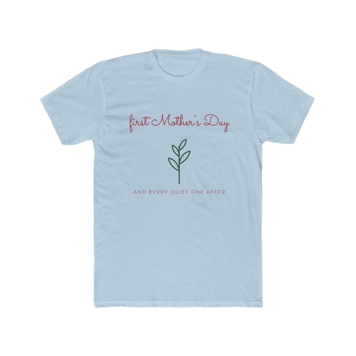 First Mother's Day Sprig, printed on a cotton crew tee in Solid Light Blue