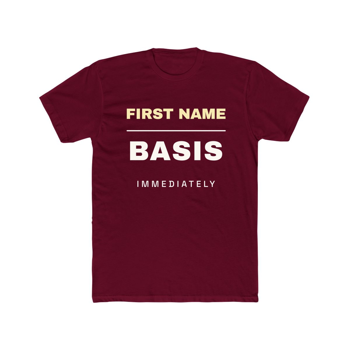 First Name Basis, Immediately, printed on a cotton crew tee in Solid Cardinal Red