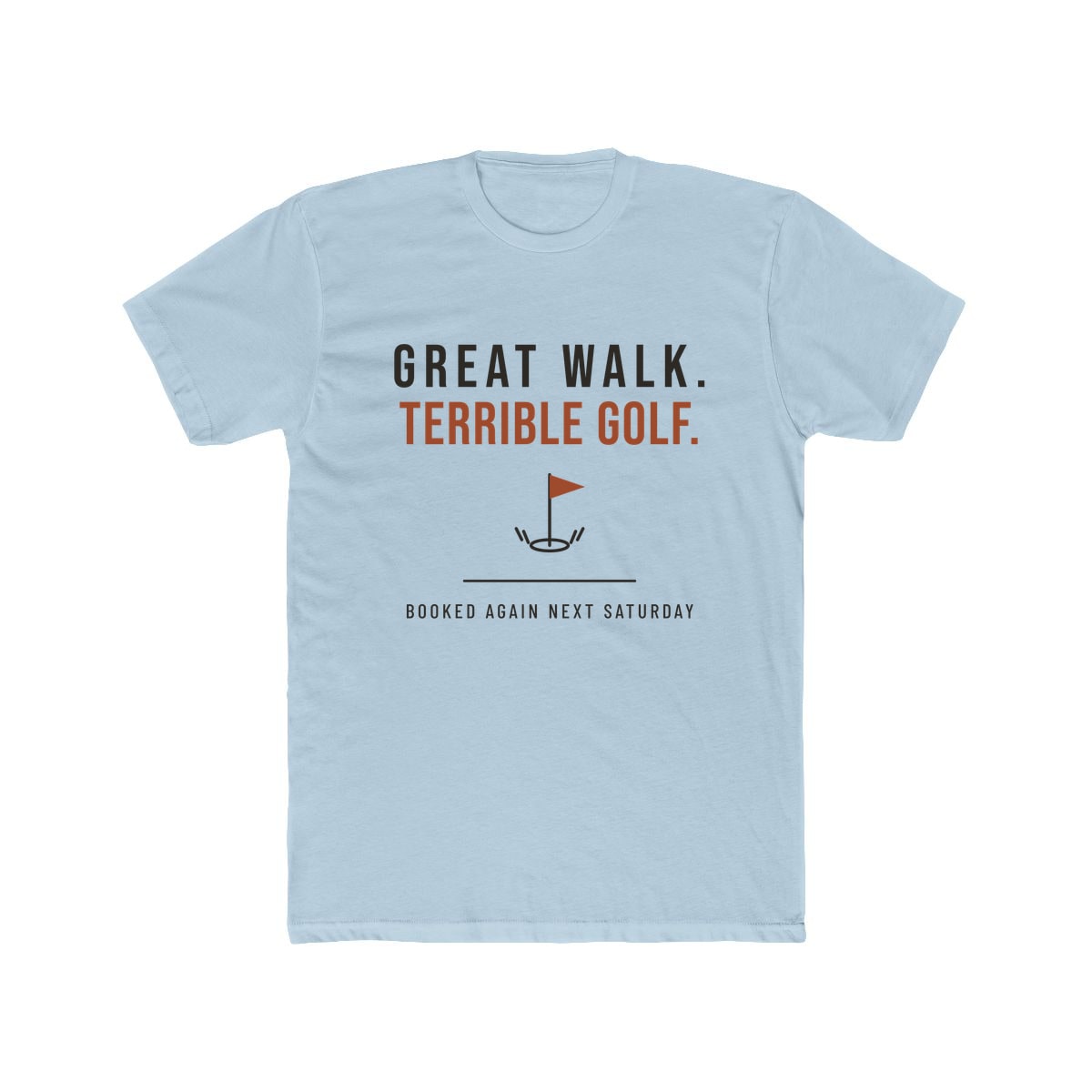Great Walk, Terrible Golf, printed on a cotton crew tee in Solid Light Blue