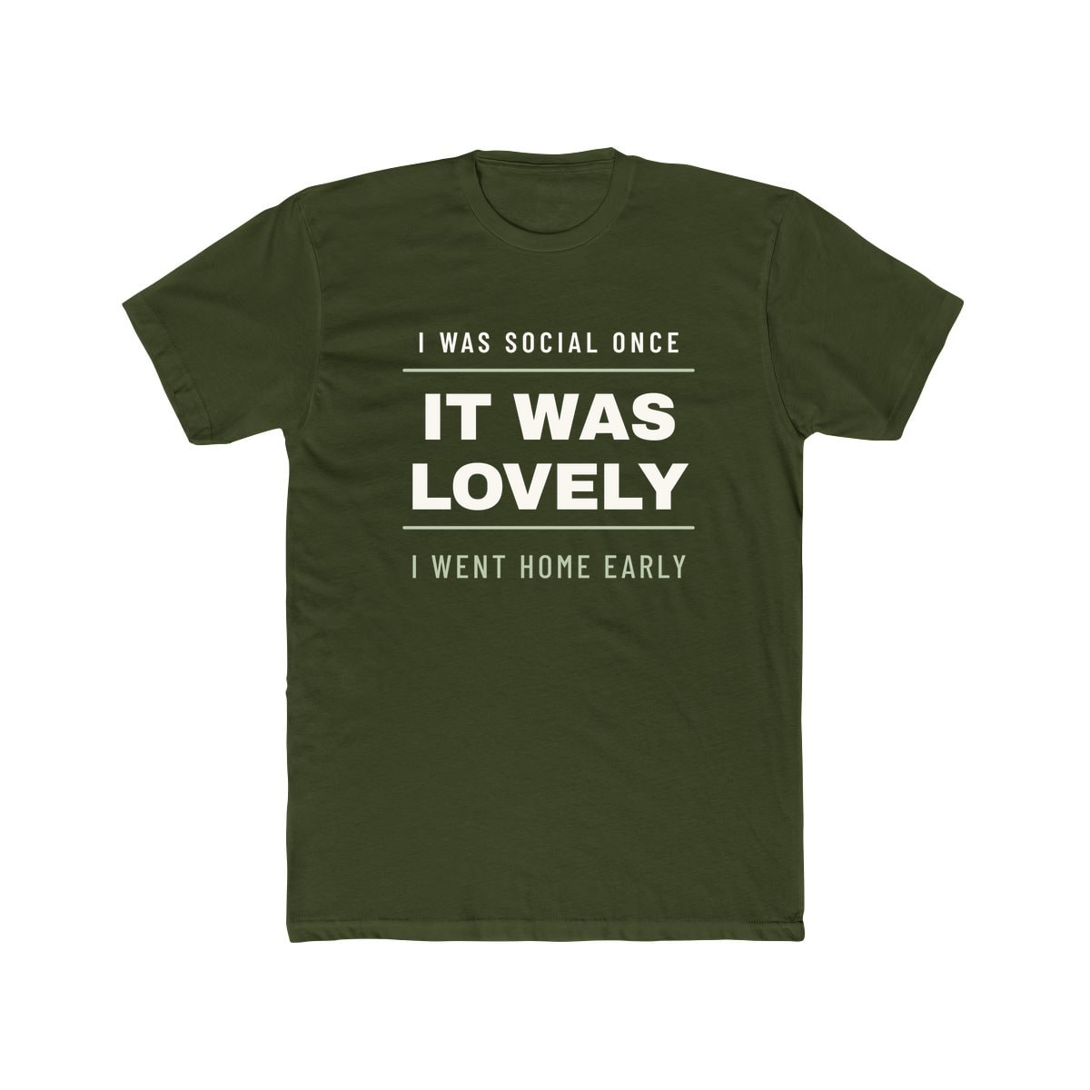 I Was Social Once, printed on a cotton crew tee in Solid Military Green