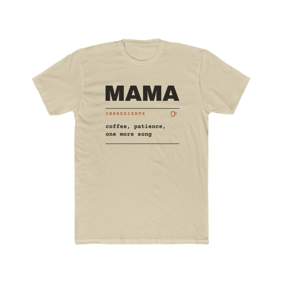 Ingredients: Mama, printed on a cotton crew tee in Solid Cream