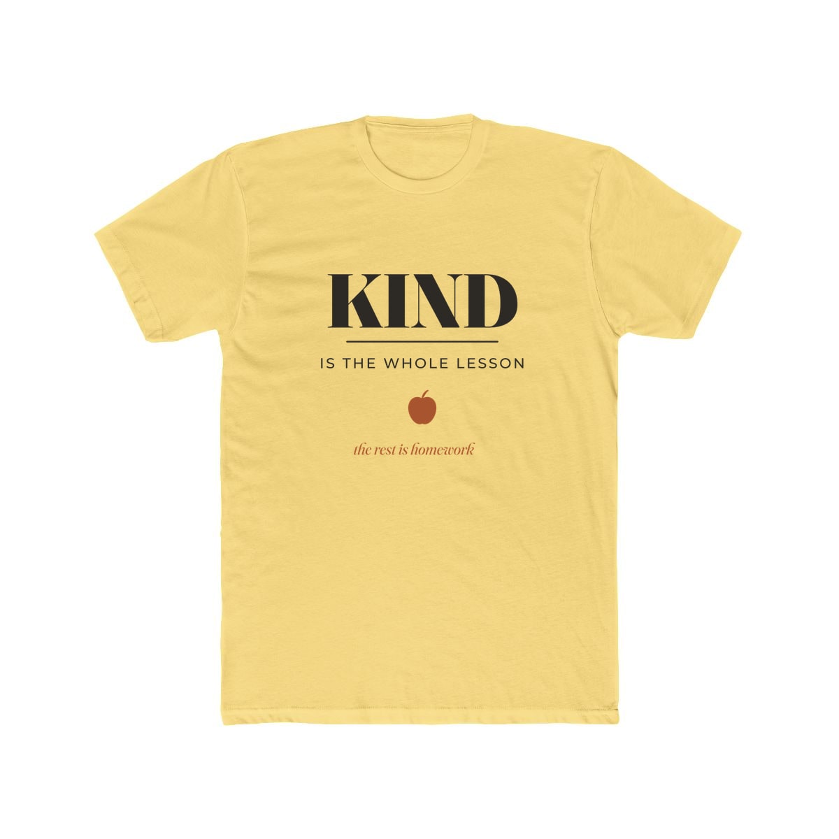 Kind Is The Whole Lesson, printed on a cotton crew tee in Solid Banana Cream
