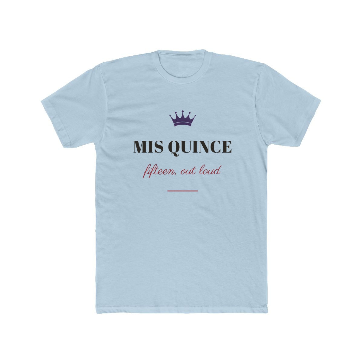 Mis Quince, printed on a cotton crew tee in Solid Light Blue