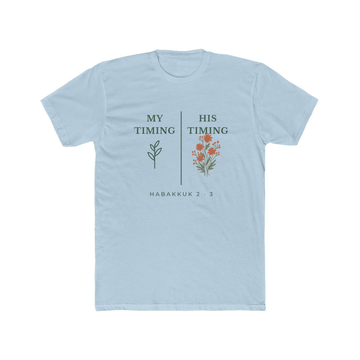 My Timing, His Timing, printed on a cotton crew tee in Solid Light Blue