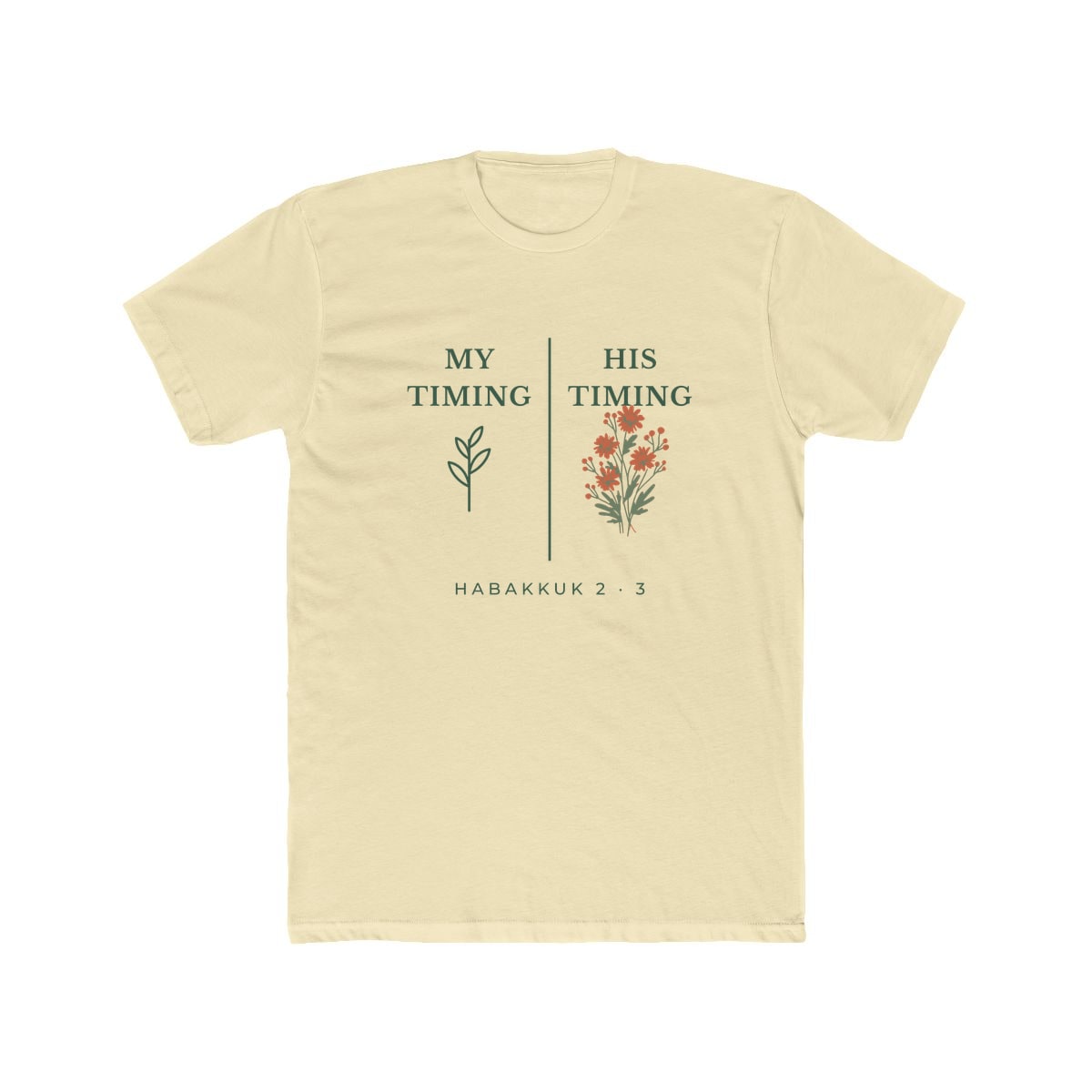My Timing, His Timing, printed on a cotton crew tee in Solid Natural