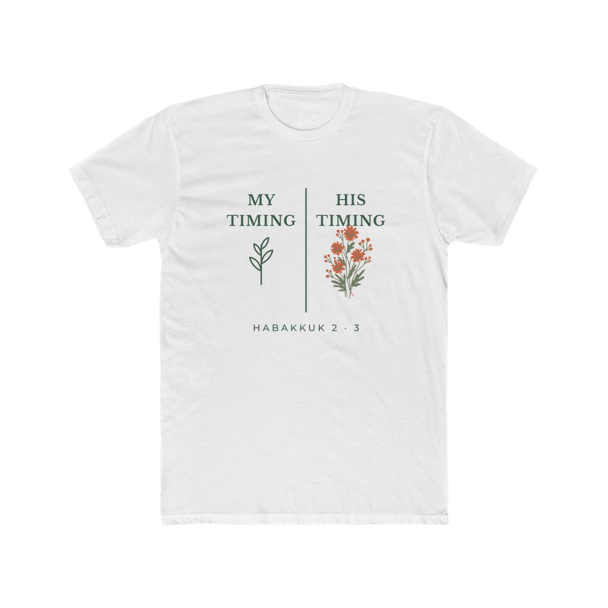 My Timing, His Timing, printed on a cotton crew tee in Solid White