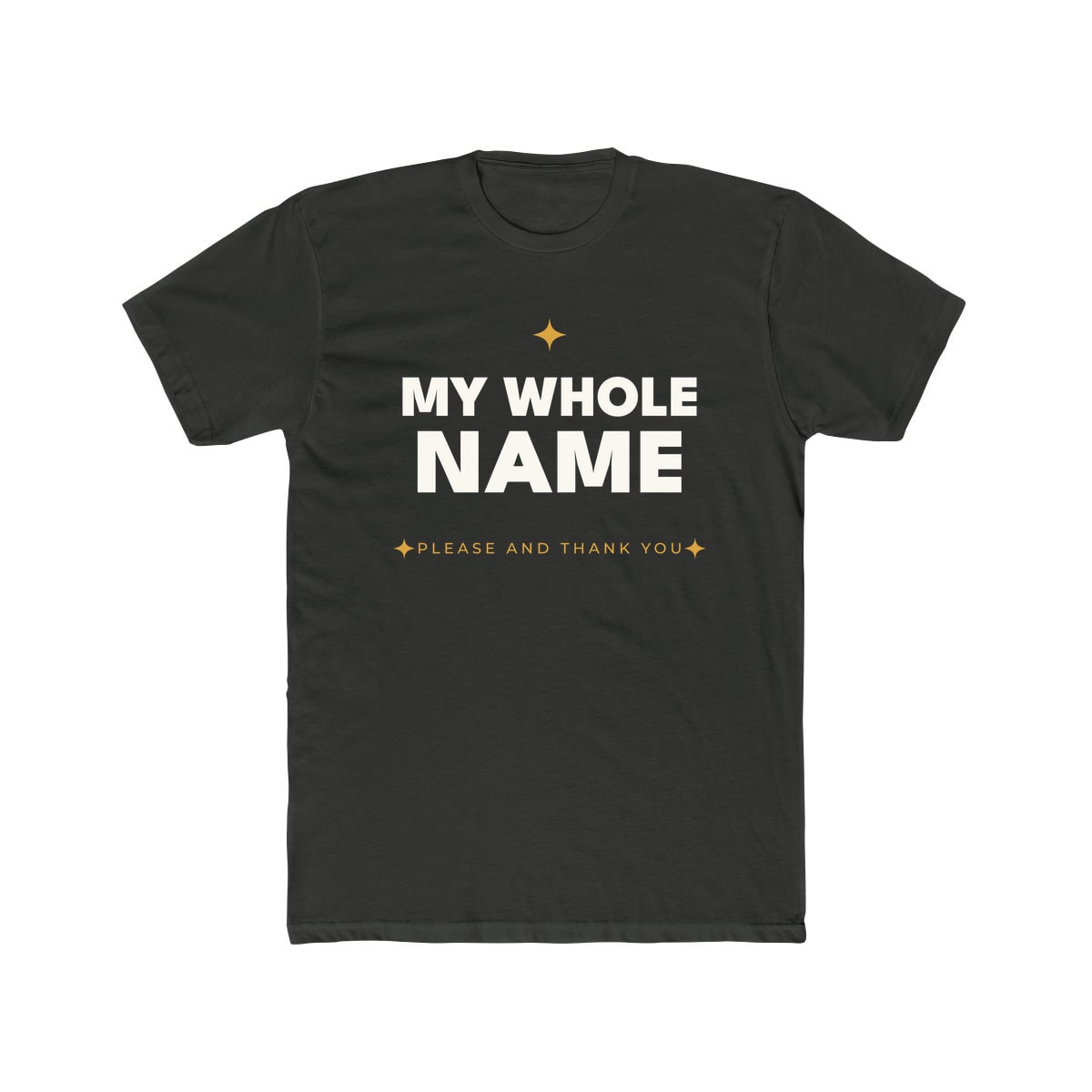 My Whole Name, printed on a cotton crew tee in Solid Heavy Metal