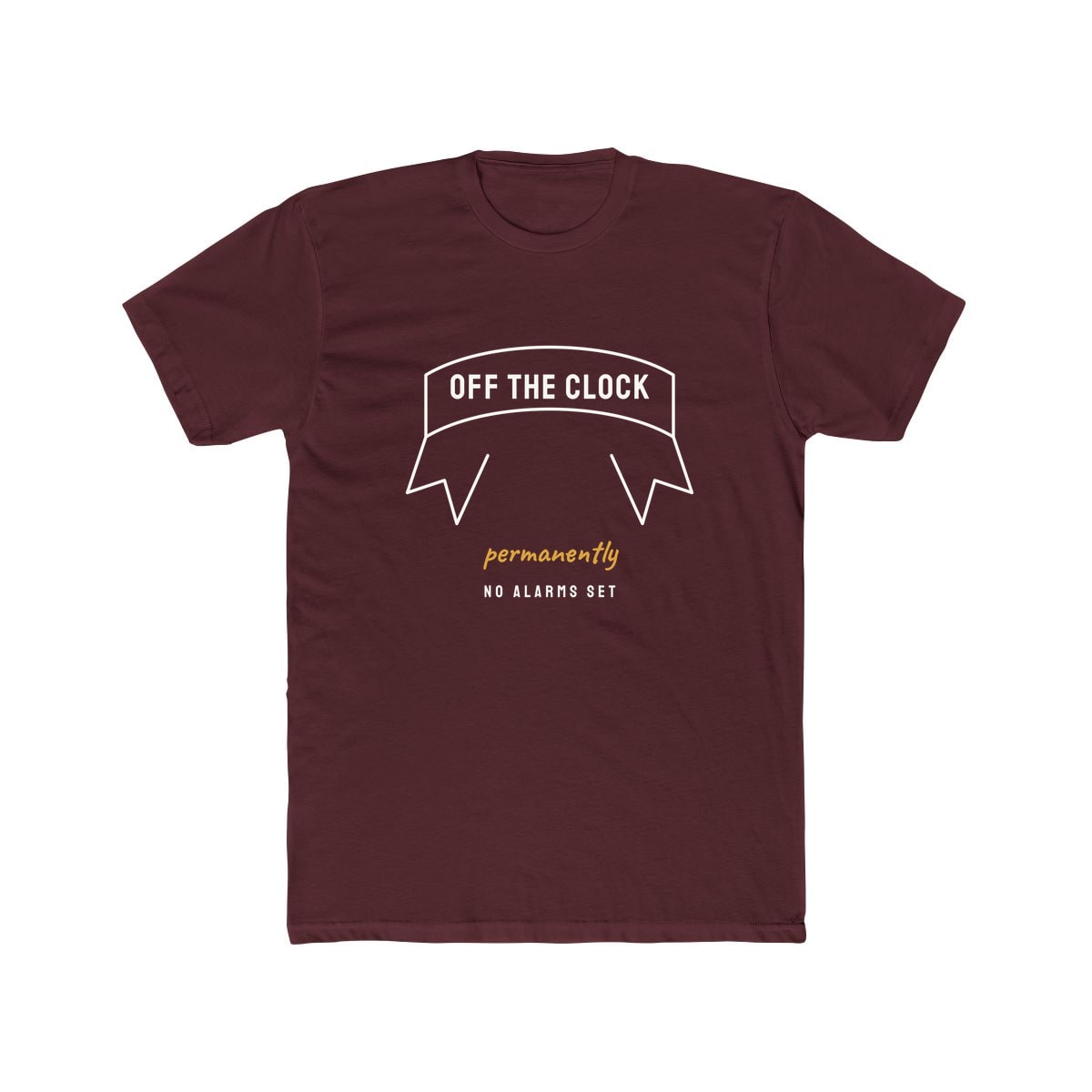 Off The Clock, printed on a cotton crew tee in Solid Maroon