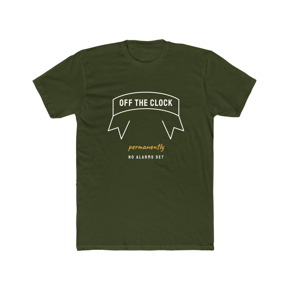 Off The Clock, printed on a cotton crew tee in Solid Military Green