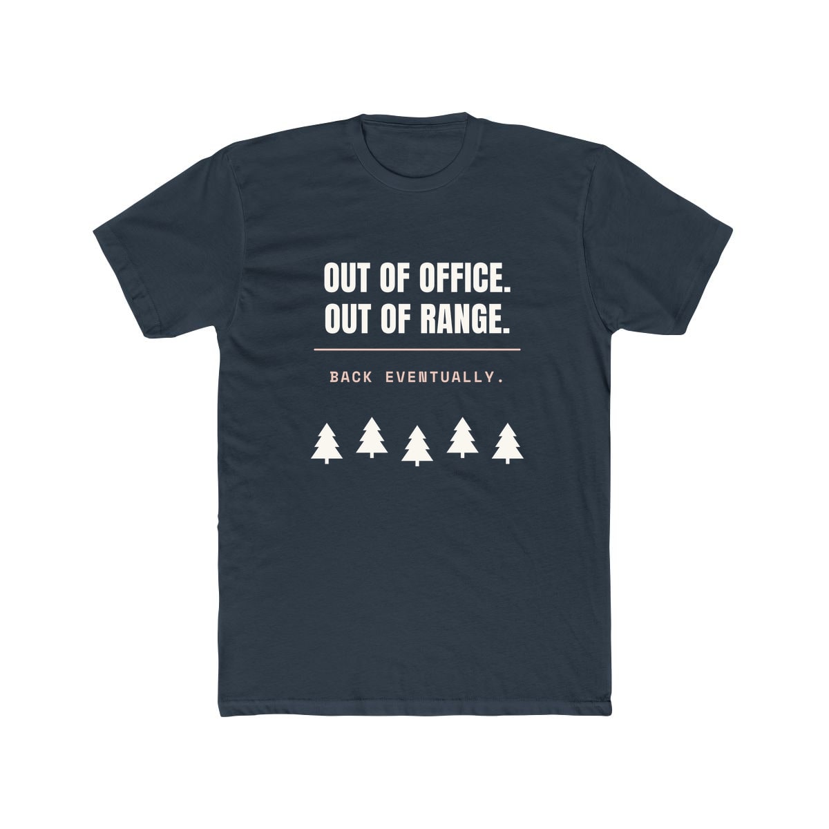 Out Of Office, Out Of Range, printed on a cotton crew tee in Solid Indigo
