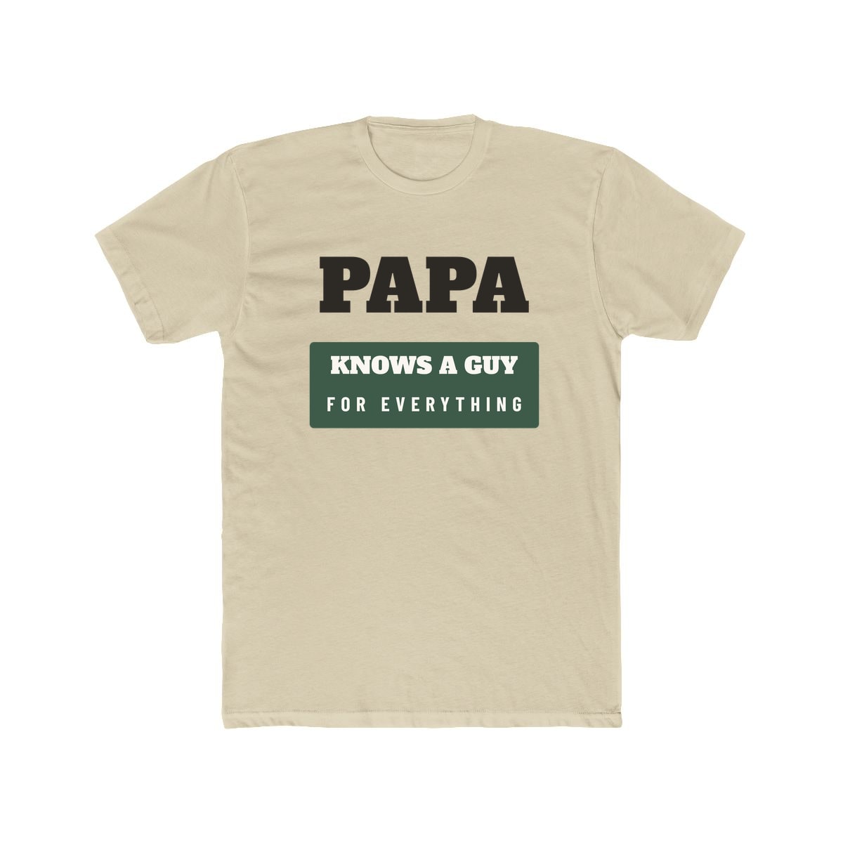 Papa Knows A Guy, printed on a cotton crew tee in Solid Cream