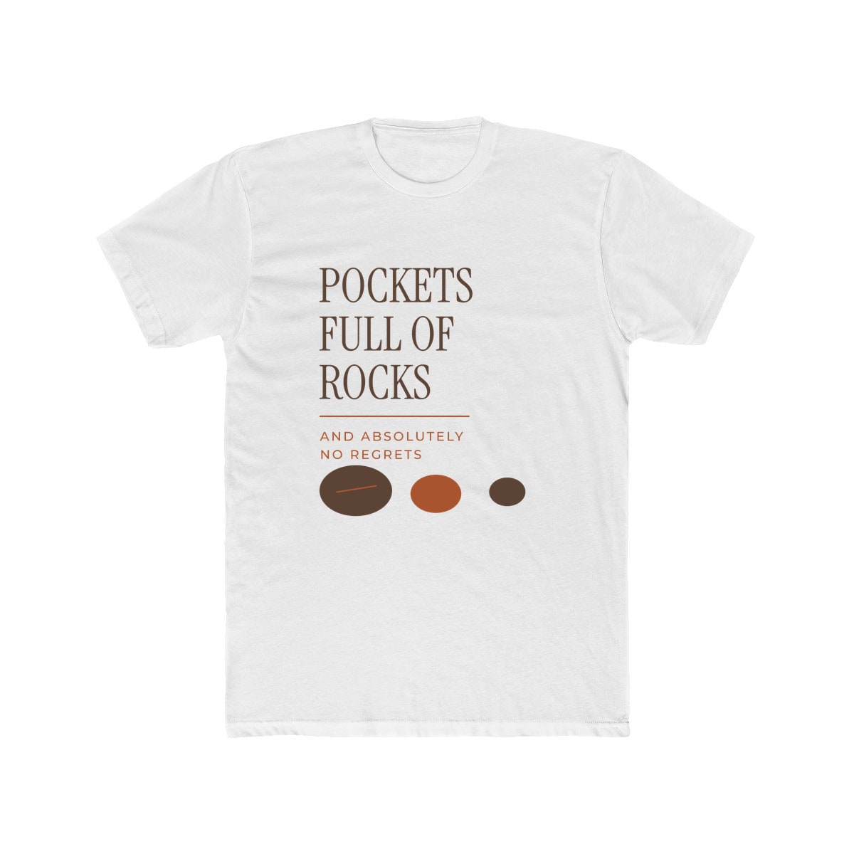 Pockets Full Of Rocks, printed on a cotton crew tee in Solid White