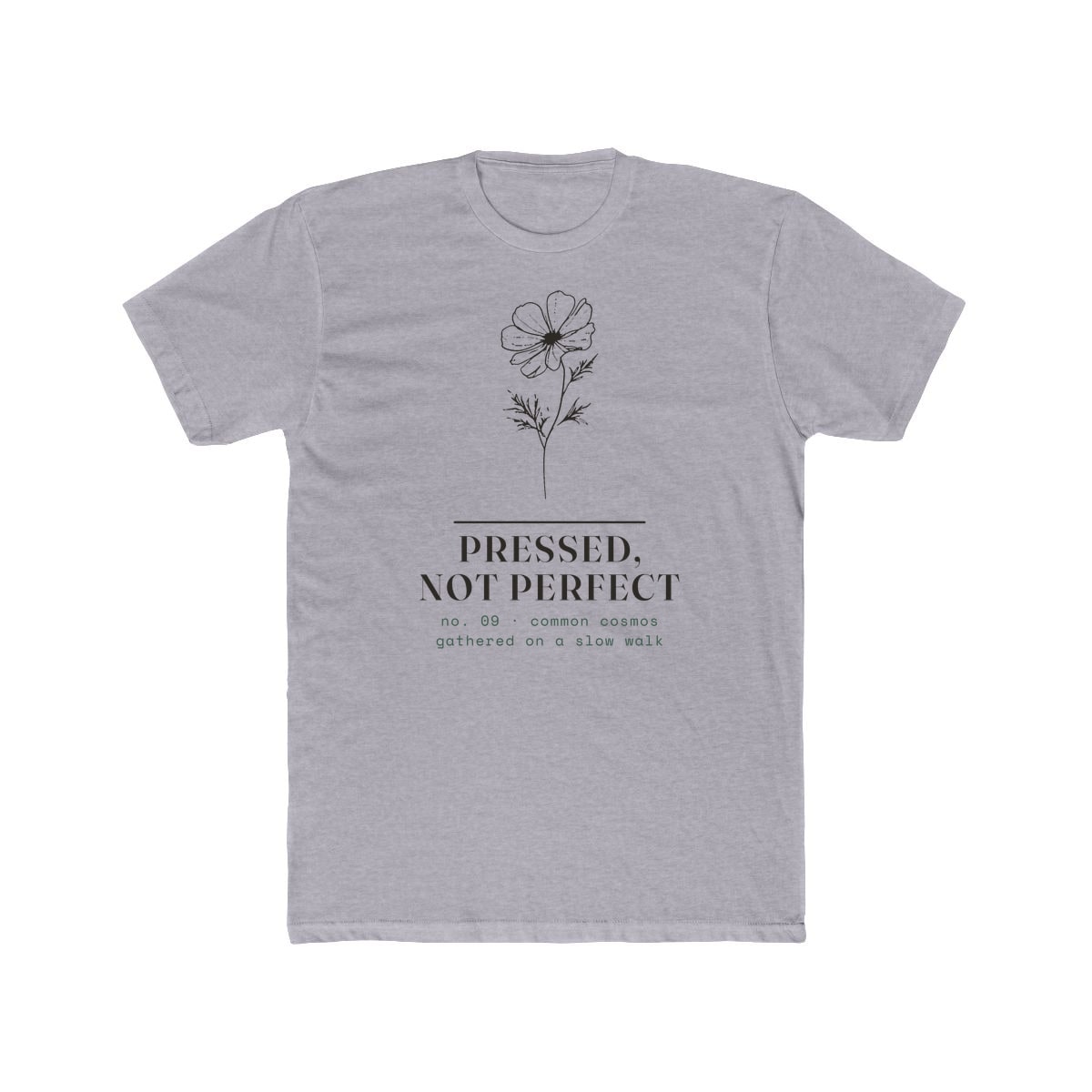 Pressed, Not Perfect, printed on a cotton crew tee in Heather Grey