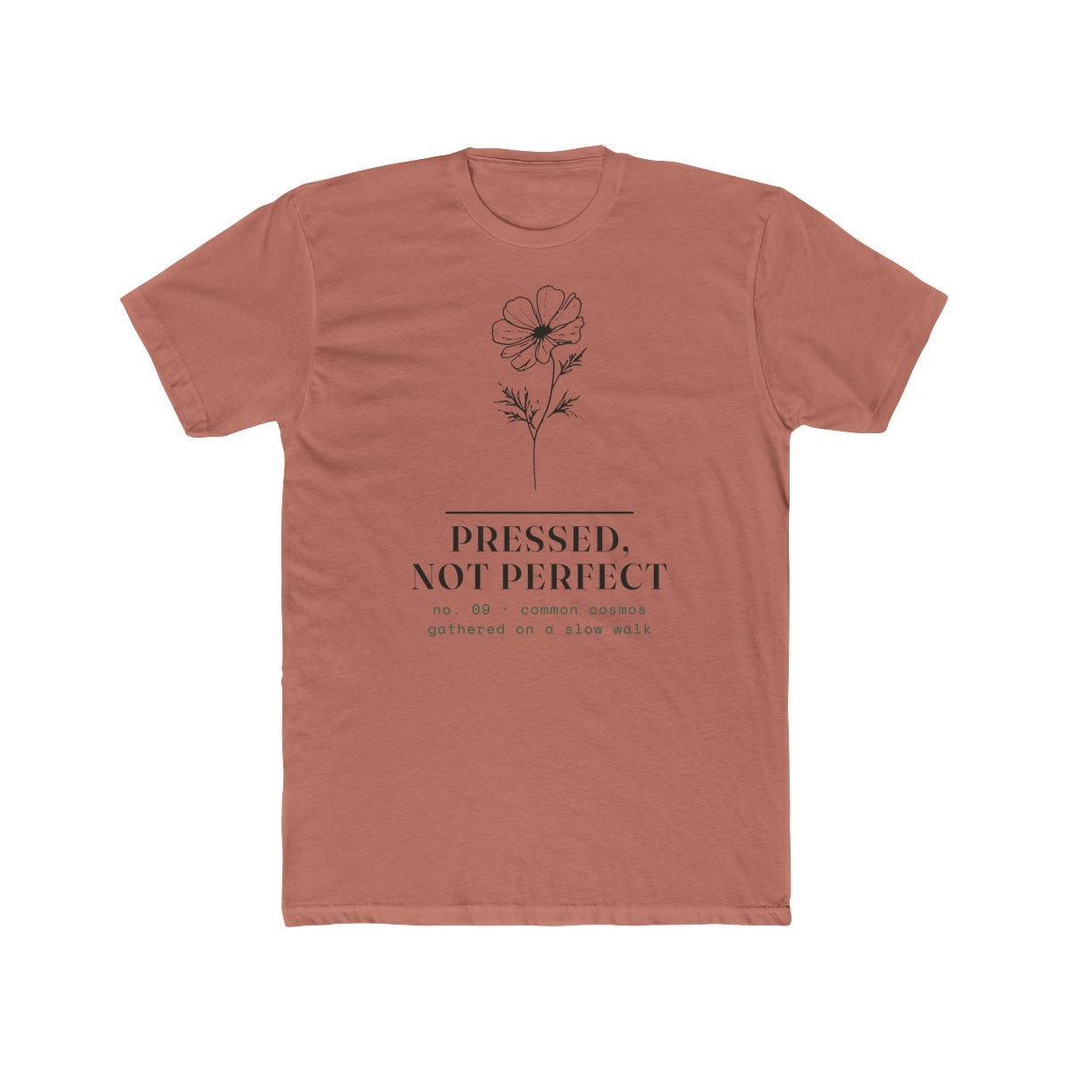 Pressed, Not Perfect, printed on a cotton crew tee in Solid Desert Pink