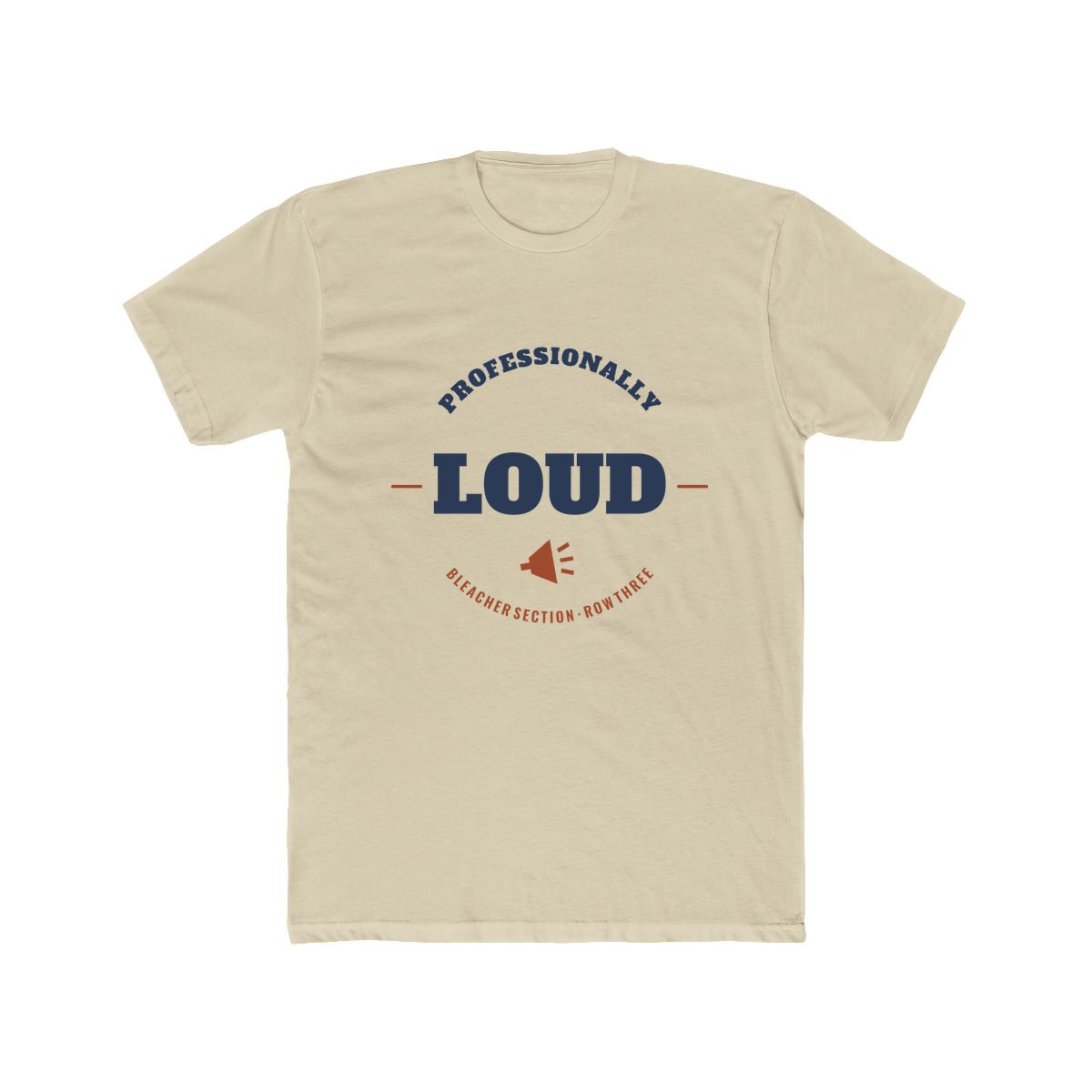 Professionally Loud, printed on a cotton crew tee in Solid Cream