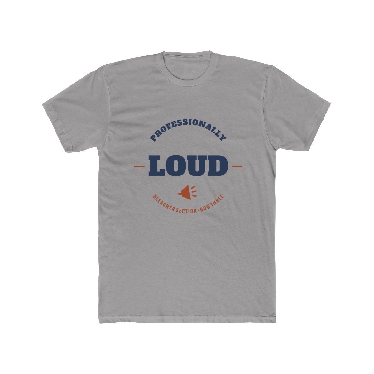 Professionally Loud, printed on a cotton crew tee in Solid Light Grey
