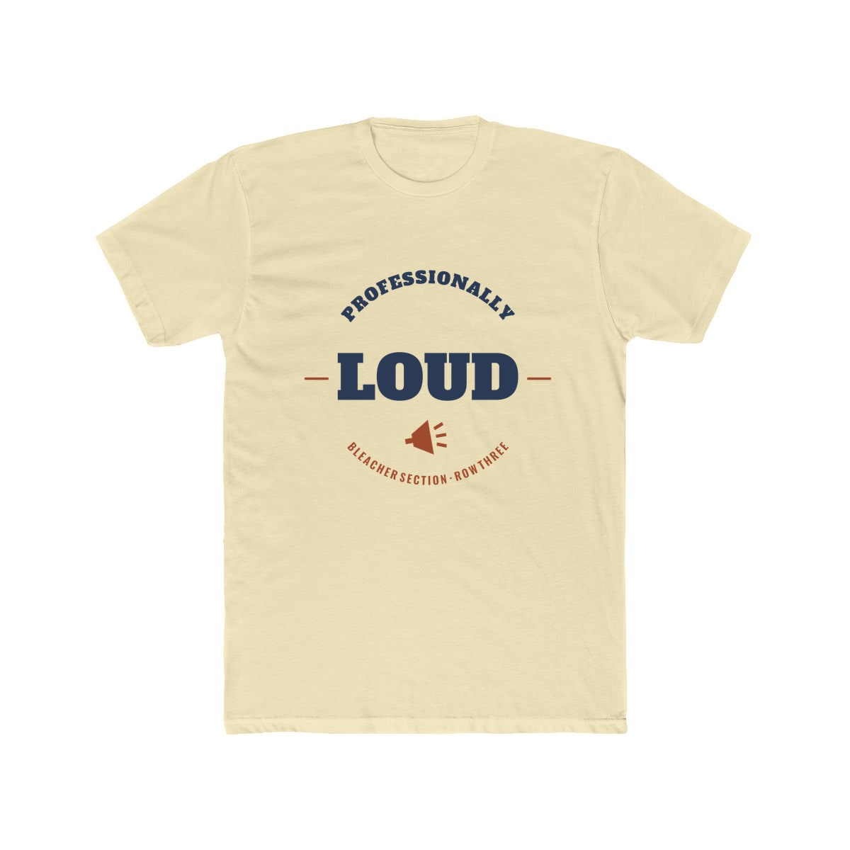 Professionally Loud, printed on a cotton crew tee in Solid Natural