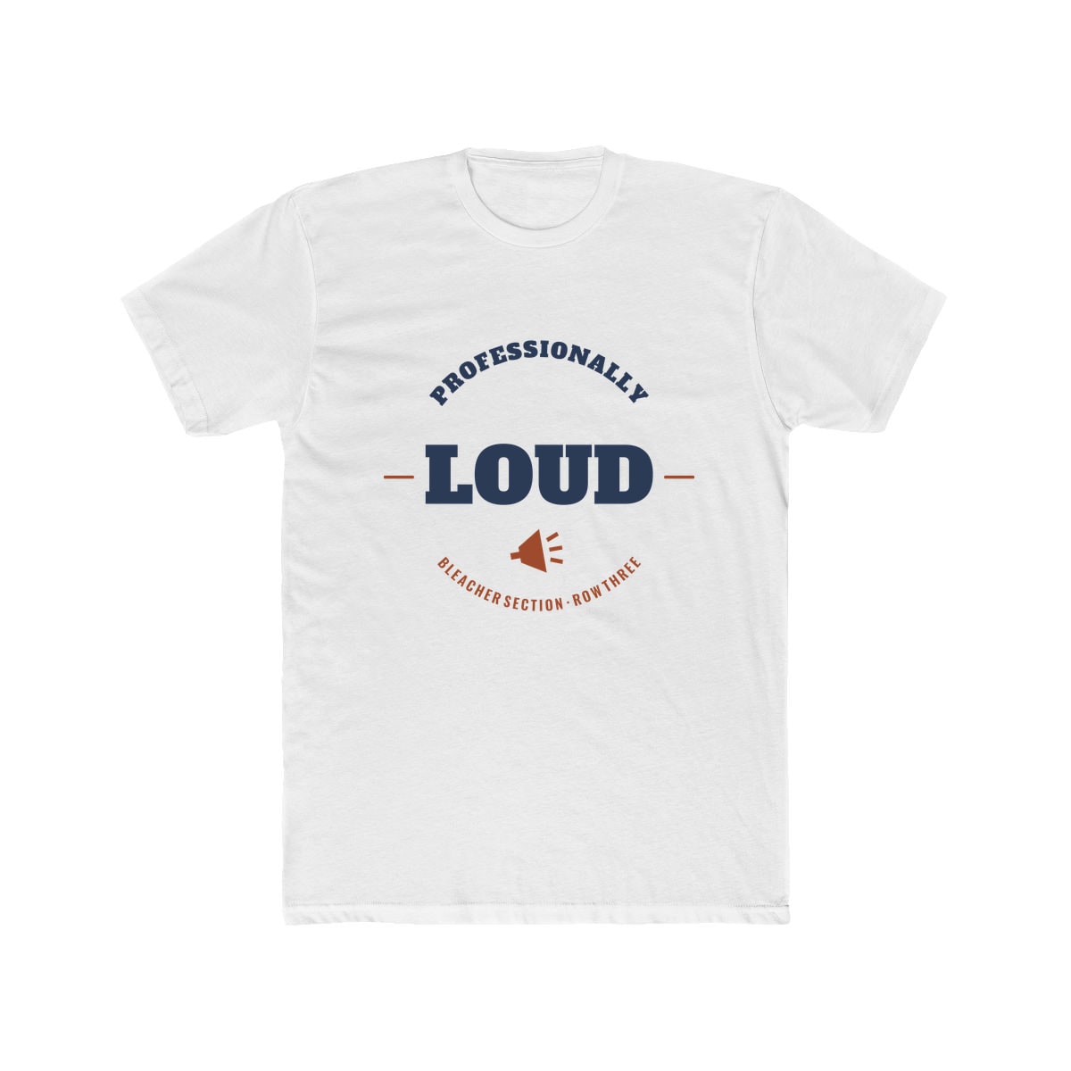 Professionally Loud, printed on a cotton crew tee in Solid White