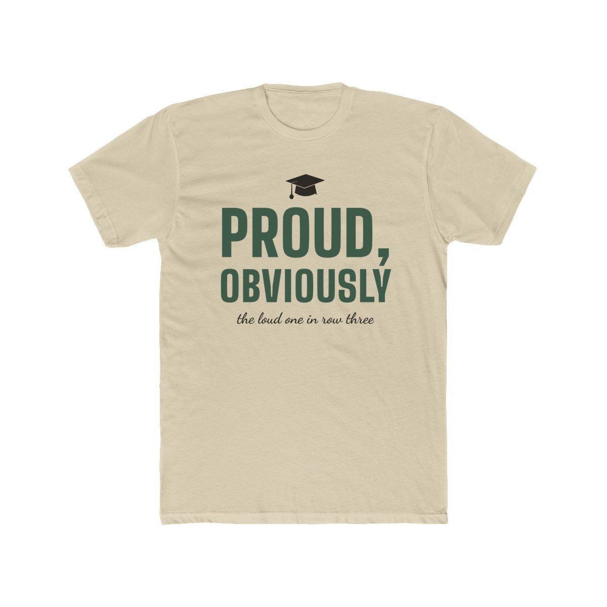 Proud, Obviously, printed on a cotton crew tee in Solid Cream