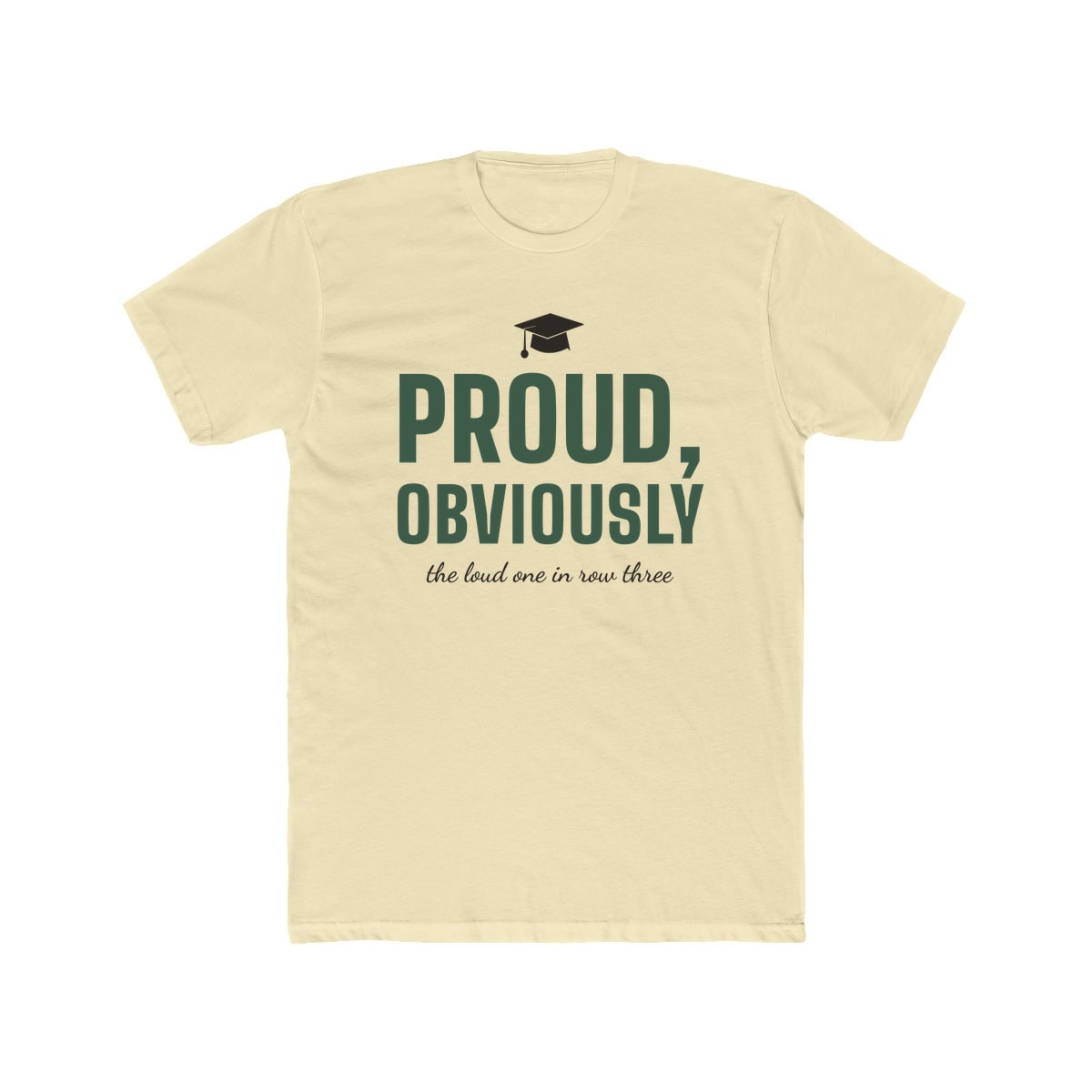 Proud, Obviously, printed on a cotton crew tee in Solid Natural