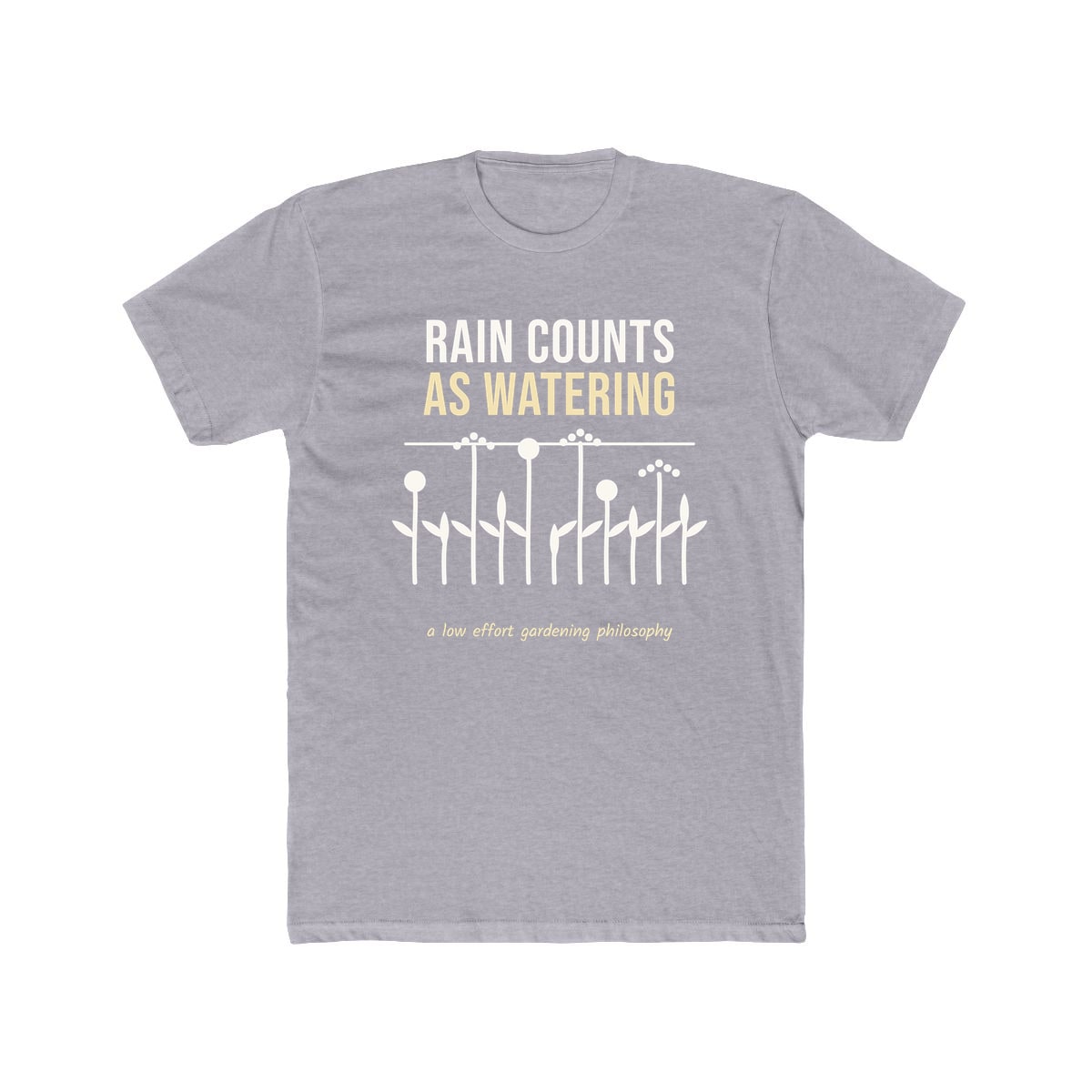 Rain Counts As Watering, printed on a cotton crew tee in Heather Grey